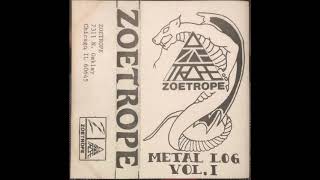 ZOETROPE - Metal Log Vol.  I  - Full Demo 1983