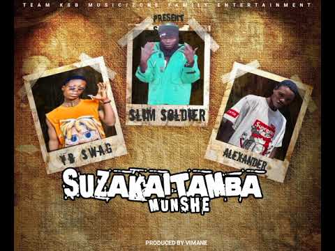 Slim Soldier ft Alexander x YB SWAGG_-=suzakaitamba mushe [prod by vimane]1000000kviews
