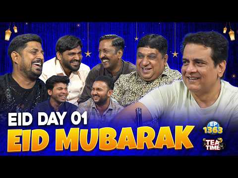 Eid Mubarak 🐐 | Eid Day 1 ✨ | Sajjad Jani Tea Time Ep 1363