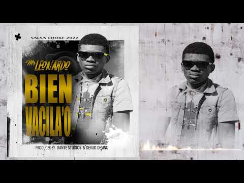 Mr Leonardo 🎤 - Bien Vacila'o  Salsa Choke 2022