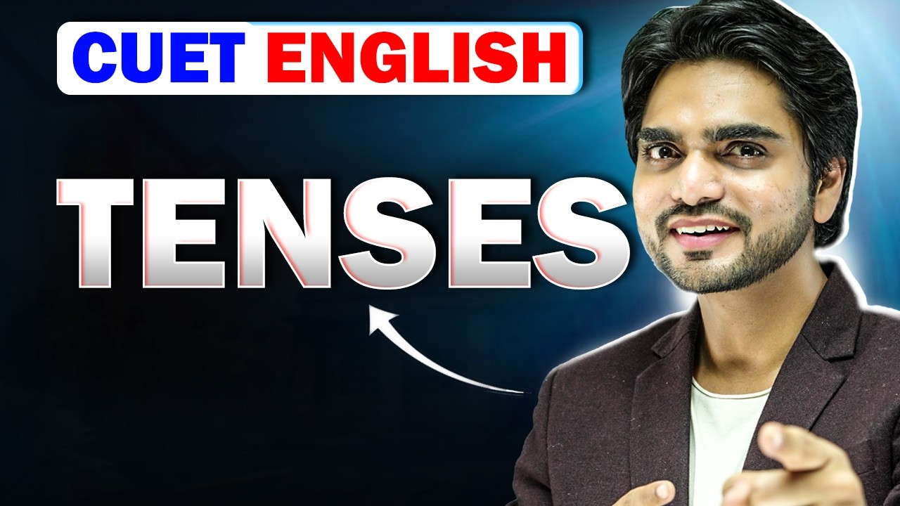 CUET ENGLISH LIVE | TENSES | PRESENT/PAST/FUTURE TENSES | CONCEPT/PRACTICAL | ONE SHOT