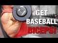 GET BASEBALL BICEPS! Ft. Nick Jones, World Champion Bodybuilder