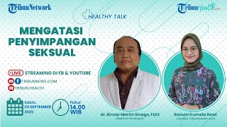 HEALTHY TALK: Mengatasi Penyimpangan Seksual