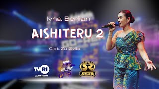 Download lagu AISHITERU 2 - IVHA BERLIAN [OM.SERA] mp3
