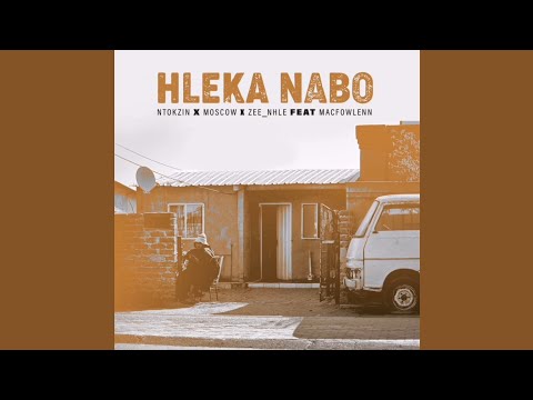 Ntokzin, Moscow & Zee_nhle - Hleka Nabo (Official Audio) feat. Macfowlenn