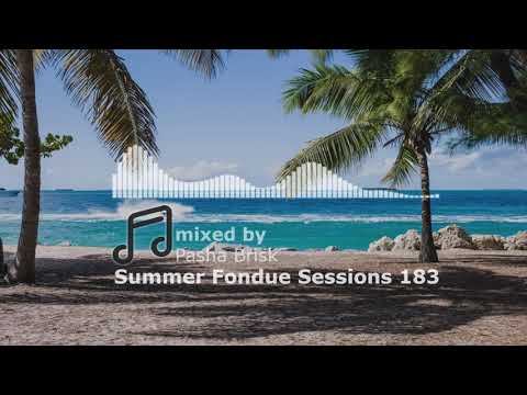 Summer Fondue Sessions 183 | Soulful house mix | mixed by Pasha Brisk