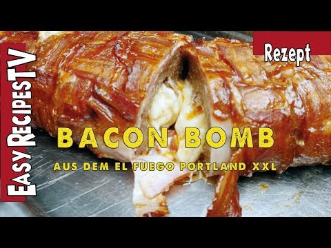 "DA BOMB"! Bacon Bomb aus dem El Fuego Portland XXL
