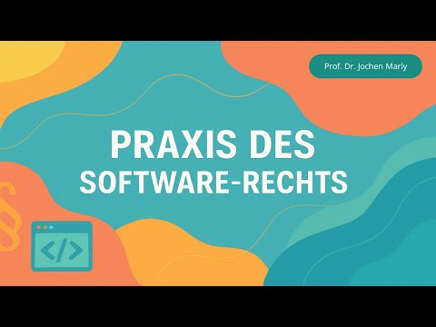Praxis des Softwarerechts - Vorlesung 6 - Softwarespezifisches Urheberrecht V