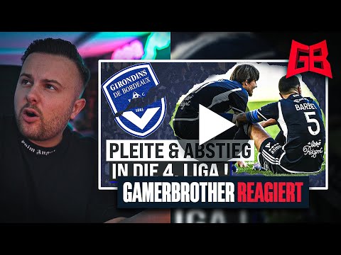 DER ABSTURZ von GIRONDINS BORDEAUX.. ⛔️ GamerBrother REAGIERT auf MANU THIELE 😬