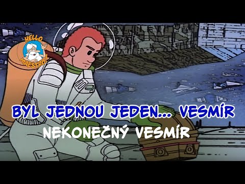 Byl Jednou Jeden... Vesmir ???? Nekonečný vesmír  ????