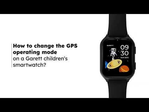 How to change the GPS operating mode in a children's smartwatch | Garett