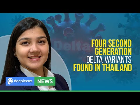 Four Second Generation Delta Variants Found in Thailand, and More