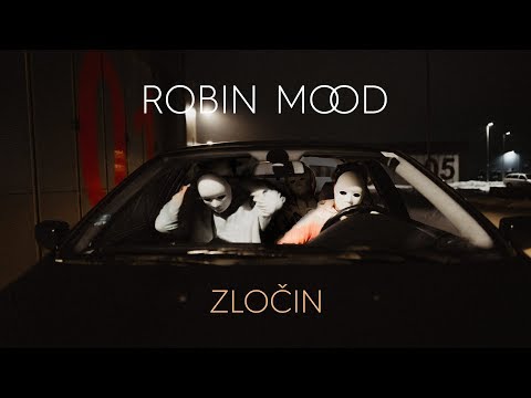 ROBIN MOOD - Zločin (Official Video)