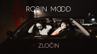 Videoklip Robin Mood - Zločin s textom piesne