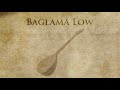 Video 3: Baglama Low video