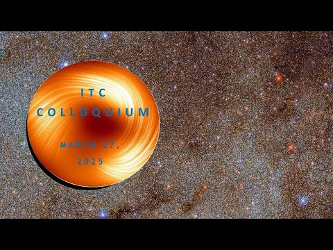 ITC Colloquium March 27, 2025