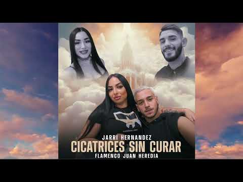 Jarri Hernández - Cicatrices Sin Curar "FT. Flamenco Juan Heredia"