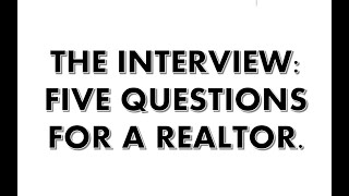 FIVE QUESTIONS TO ASK YOUR REALTOR