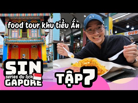 🇸🇬Review Du Lịch Singapore EP 7/11 - Thử đồ ăn Ấn ở Little India & Mustafa Center