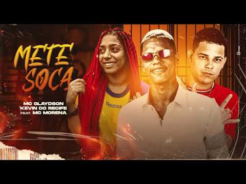 KEVIN DO RECIFE E MC GLAYDSON E MC MORENA METE SOCA (sem vinheta)