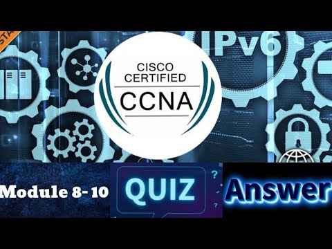 Cisco CCNA (Introduction to Networks) - Module 8-10 test Quiz Answers