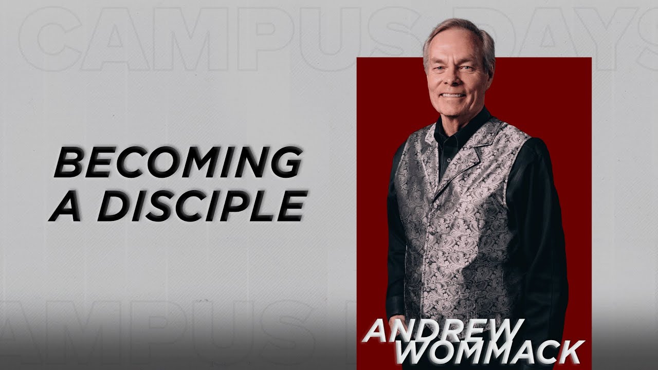 Becoming a Disciple - Andrew Wommack - Session 1 - #CampusDays23