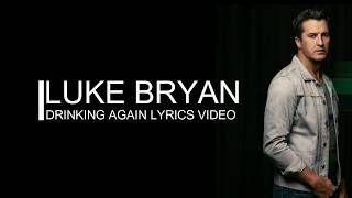 luke bryan | drinking again lyrics video