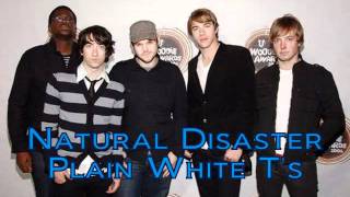 Plain White T&#39;s - Big Bad World...2 - Natural Disaster