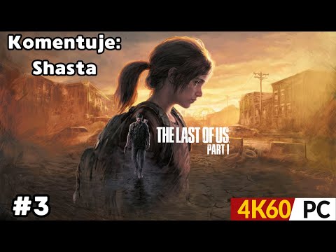 Zagrajmy w The last of Us Part 1 Odc. 3 | Królowa Świetlików | 4K 60FPS RTX Ultra | GAMEPLAY PL