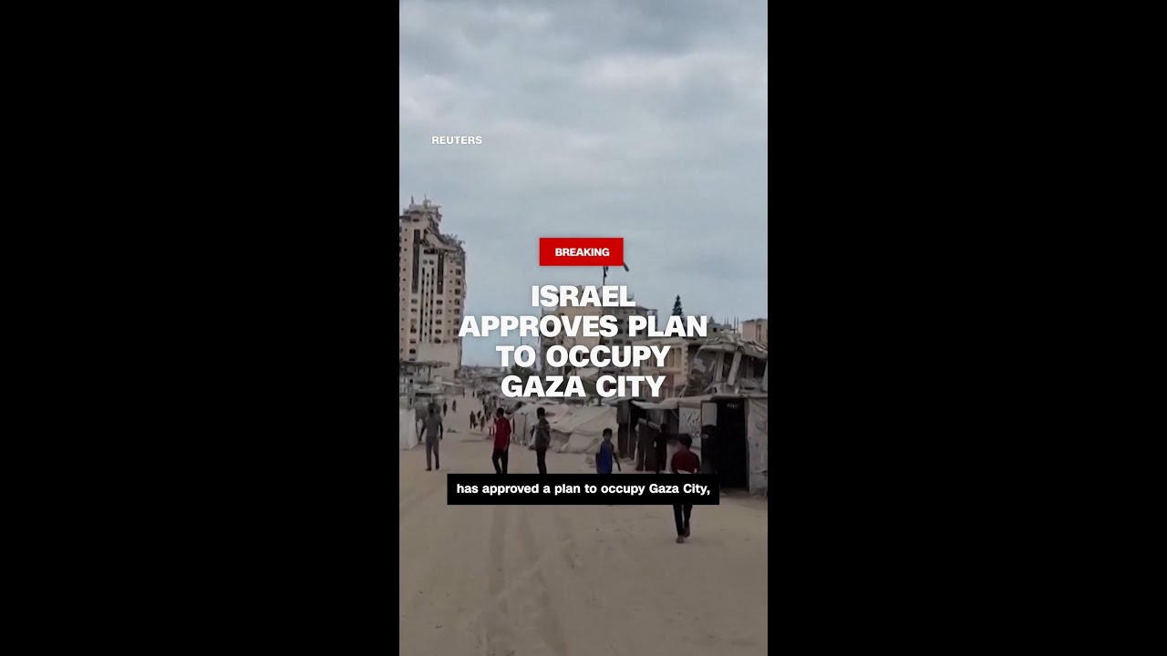Israel approves plan to occupy Gaza City