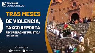 Tras meses de violencia, Taxco reporta recuperación turística