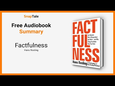 Factfulness by Hans Rosling: 13 Minute Summary