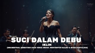 Download lagu Iklim – Suci Dalam Debu (Orchestral Rendition 2025) | Versi Indah, Menyentuh Kalbu & Bikin Nostalgia mp3 Download lagu Iklim – Suci Dalam Debu (Orchestral Rendition 2025) | Versi Indah, Menyentuh Kalbu & Bikin Nostalgia mp3