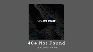 vietsub // 404 Not Found – TIAB x Gordon Flander