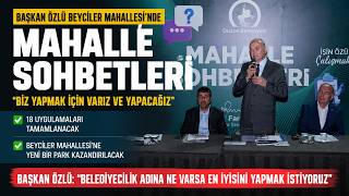 Özlü Onuncu Mahalle Toplantısında Beyciler Sakinleri İle Buluştu