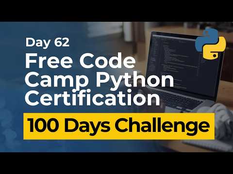 Free Code Camp Python Certification Day 62