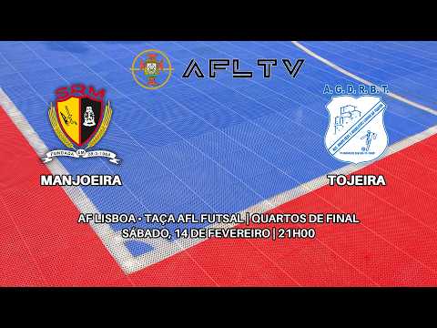 Manjoeira x Tojeira - AF Lisboa • Taça AFL Futsal | Quartos de Final