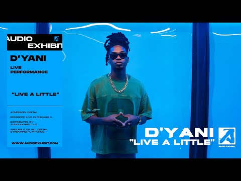 D'Yani - Live A Little (Live Performance) | Audio Exhibit