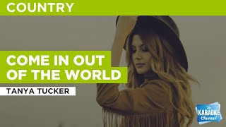 Come In Out Of The World : Tanya Tucker | Karaoke with Lyrics