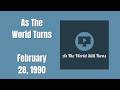 As The World Turns Full Episodes February 28 1990