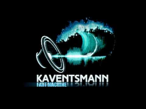 KAVENTSMANN - Fart Machine