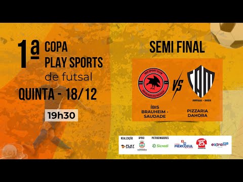 COPA PLAY SPORTS- ⚫🔴IBIS X PIZZARIA DAHORA⚪⚫ - SEMIFINAL 1