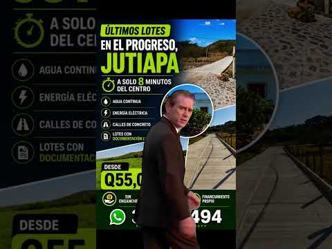🚨SIN ENGANCHE NI INTERESES EN EL PROGRESO JUTIAPA, ÚLTIMOS LOTES 🚨
