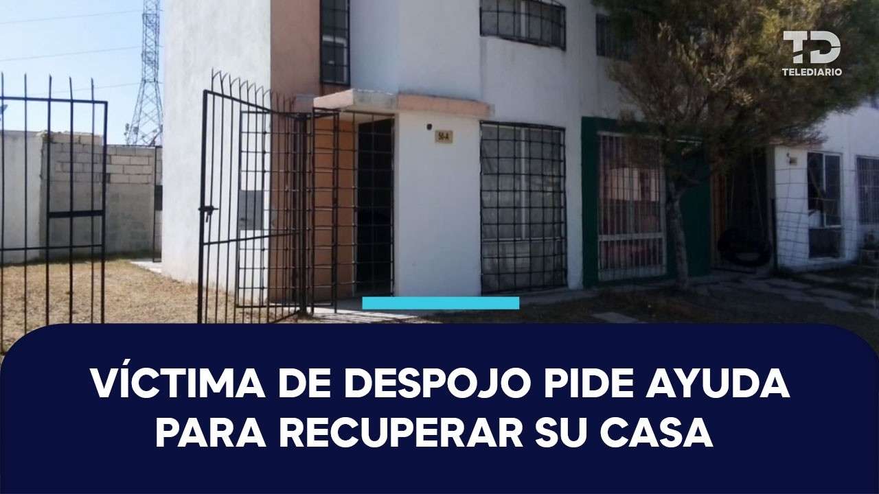"Se apoderan de lo que no es de ellos": Ángel es despojado de su casa en Zumpango; la sigue pagando