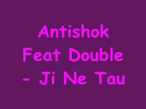 Antishok Feat Double- Ji Ne Tau.wmv