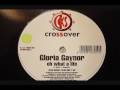 GloriaGaynor - Oh what a life