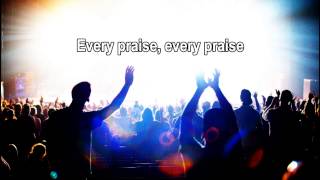 Every Praise - Hezekiah Walker (Best Worship Song with Lyrics)