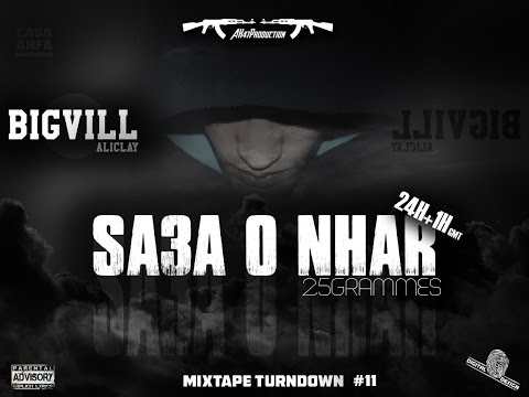 Bigvill - Sa3a o Nhar ( 24h+1h GMT ) 25 Grammes ( Mixtape TurnDown ) Prod By Ak47Production