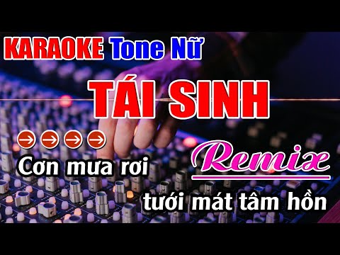 Tái Sinh ( Remix ) Karaoke Tone Nữ Karaoke Nhựt Anh - Beat Mới