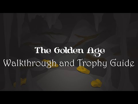 The Golden Age - Full Walkthrough & Trophy Guide